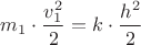 $m_1\cdot \dfrac{v_1^2}{2} = k\cdot \dfrac{h^2}{2}$