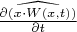 $\widehat{\frac{\partial (x \cdot W(x, t))}{\partial t}}$