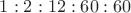 $1:2:12:60:60$