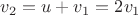 $v_2=u+v_1=2v_1$