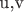 u,v