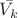 $\bar{V_k}$