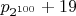 $p_{2^{100}} + 19$