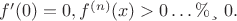 $f'(0)=0,  f^{(n)} (x)>0 при х&ne;0. $