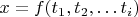 $x=f(t_1,t_2,\dots t_i)$
