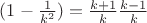 $(1-\frac{1}{k^2})=\frac{k+1}{k}\frac{k-1}{k}