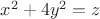 $x^2+4y^2=z$