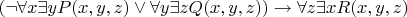 $(\neg \forall x\exists yP(x,y,z) \vee \forall y\exists zQ(x,y,z))\to \forall z\exists xR(x,y,z)$