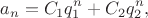 $$a_{n}=C_1q_1^n + C_2q_2^n,$$