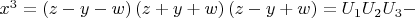 $\[x^3  = \left( {z - y - w} \right)\left( {z + y + w} \right)\left( {z - y + w} \right) = U_1 U_2 U_3  - \]$