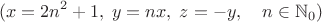 $$(x=2n^2+1,\; y=nx,\; z=-y,\quad n\in\mathbb N_0)$$