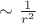 $\[ \sim \frac{1}{{{r^2}}}\]$