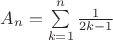 $A_n = \sum\limits_{k=1}^n \frac{1}{2k - 1}$