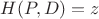 $H(P,D)=z$