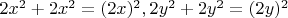 $2x^2+2x^2=(2x)^2,2y^2+2y^2=(2y)^2$
