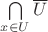 $\bigcap\limits_{x\in U}\overline{U}$
