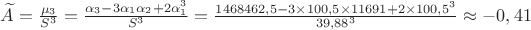 \widetilde A = \frac{{{\mu _3}}}{{{S^3}}} = \frac{{{\alpha _3} - 3{\alpha _1}{\alpha _2} + 2\alpha _1^3}}{{{S^3}}} = \frac{{1468462,5 - 3 \times 100,5 \times 11691 + 2 \times {{100,5}^3}}}{{{{39,88}^3}}} \approx  - 0,41