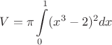 $$V=\pi \int\limits_{0}^{1} (x^3-2)^2 dx$$