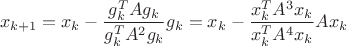 $$x_{k+1}=x_k-\frac{g_k^TAg_k}{g_k^TA^2g_k}g_k=x_k-\frac{x_k^TA^3x_k}{x_k^TA^4x_k}Ax_k$$