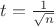 $t=\frac{1}{\sqrt{n}}$