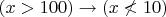 $(x>100)\to (x\nless 10)$