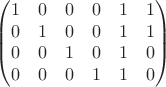 $$
\begin{pmatrix}
1 & 0 & 0 & 0 & 1 & 1 \\
0 & 1 & 0 & 0 & 1 & 1 \\
0 & 0 & 1 & 0 & 1 & 0 \\
0 & 0 & 0 & 1 & 1 & 0  
\end{pmatrix}
\qquad
$$