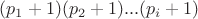 $(p_1+1)(p_2+1)...(p_i+1)$