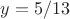 $y=5/13$