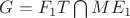 $G = F_1T \bigcap ME_1$