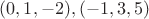 $(0,1,-2), (-1,3,5)$