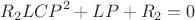 $$R_2LCP^2+LP+R_2=0$$