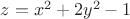 $z=x^2+2y^2-1$