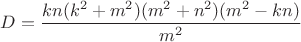 $D=\dfrac{kn(k^2+m^2)(m^2+n^2)(m^2-kn)}{m^2}$