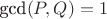 $\text{gcd}(P,Q)=1$