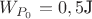 $W_{P_0}=0,5 \text {J}$ $W_{P_0}=0,5 \text {J}$