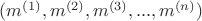$(m^{(1)}, m^{(2)}, m^{(3)},..., m^{(n)})$