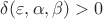 $\delta(\varepsilon,\alpha,\beta)>0$