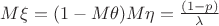$M\xi=(1-M\theta) M\eta=\frac{(1-p)}{\lambda}$