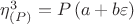 $\[
\eta _{\left( P \right)} ^3  = P\left( {a + b\varepsilon } \right)
\]$