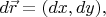 $d\vec{r}=(dx,dy),$