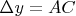 $ \Delta y = AC$