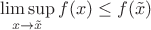 $$\limsup_{x\to \tilde x}f(x)\le f(\tilde x)$$