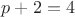 $p+2=4$