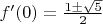 $f'(0)=\frac{1\pm\sqrt5}{2}$