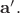 $\mathbf{a'}.$