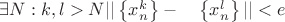 $\exists N:k,l>N ||\left\{x^k_n \right\} -\quad\left\{x^l_n \right\} ||<e$