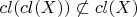 $cl(cl(X))\not \subset cl(X)$
