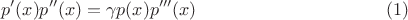 $$p'(x)p''(x)=\gamma p(x)p'''(x)\eqno (1)$$