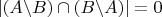 $\left|(A\backslash B)\cap(B\backslash A)\right|=0$