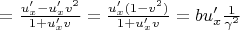 $=\frac{u_x'-u_x'v^2}{1+u_x'v}=\frac{u_x'(1-v^2)}{1+u_x'v}=bu_x'\frac{1}{\gamma^2}$